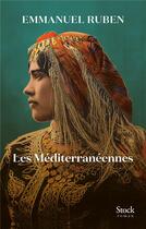 Couverture du livre « Les Méditerranéennes » de Emmanuel Ruben aux éditions Stock
