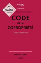 Couverture du livre « Code de la copropriété 2025, annoté et commenté. 34e éd. » de Yves Rouquet et Moussa Thioye aux éditions Dalloz