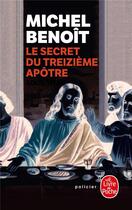 Couverture du livre « Le secret du treizième apôtre » de Benoit-M aux éditions Le Livre De Poche