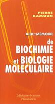 Couverture du livre « Aide-memoire de biochimie et biologie moleculaire (5. ed.) » de Pierre Kamoun aux éditions Lavoisier Medecine Sciences