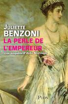 Couverture du livre « La perle de l'Empereur » de Juliette Benzoni aux éditions Plon