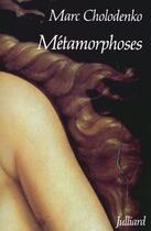 Couverture du livre « Métamorphoses » de Marc Cholodenko aux éditions Julliard