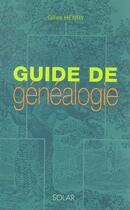 Couverture du livre « Guide De Genealogie » de Gilles Henry aux éditions Solar