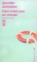 Couverture du livre « Ceci n'est pas un roman » de Jennifer Johnston aux éditions 10/18