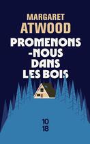 Couverture du livre « Promenons-nous dans les bois » de Margaret Atwood aux éditions 10/18