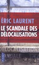 Couverture du livre « Le scandale des délocalisations » de Eric Laurent aux éditions Pocket