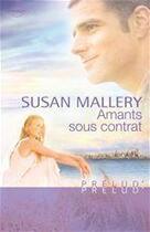 Couverture du livre « Amants sous contrat » de Susan Mallery aux éditions Harlequin