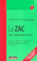 Couverture du livre « La Zac ; Zone D'Amenagement Concerte » de Michel Ricard et Jean-Yves Martin et Sylvain Demeure aux éditions Le Moniteur