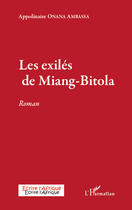 Couverture du livre « Les exilés de Miang-Bitola » de Appolinaire Onana Ambassa aux éditions Editions L'harmattan