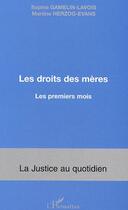 Couverture du livre « Les droits des mères : Les premiers mois » de Martine Herzog-Evans et Sophie Gamelin-Lavois aux éditions Editions L'harmattan