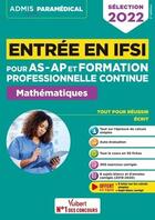 Couverture du livre « Entrée en IFSI pour les AS-AP et formation professionnelle continue (FPC) : mathématiques ; 10 tutos » de Sebastien Drevet aux éditions Vuibert