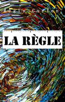 Couverture du livre « La règle » de Regis Curien aux éditions Books On Demand