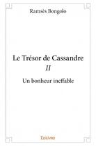 Couverture du livre « Le trésor de Cassandre t.2 » de Ramses Bongolo aux éditions Edilivre
