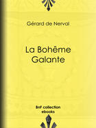 Couverture du livre « La Bohème Galante » de Gerard De Nerval aux éditions Bnf Collection