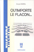 Couverture du livre « Qu'importe le flacon... » de Rampal Jacques aux éditions L'oeil Du Prince