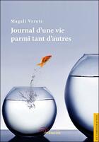 Couverture du livre « Journal d'une vie parmi tant d'autres » de Magali Verots aux éditions Jets D'encre