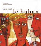 Couverture du livre « Jean-Paul Le Buhan » de Patrick Le Fur aux éditions Le Livre D'art