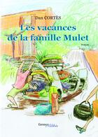 Couverture du livre « Les vacances de la famille Mulet » de Dan Cortes aux éditions Les Editions Melibee