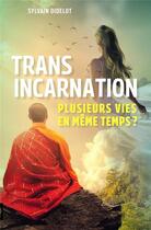 Couverture du livre « Transincarnation ; plusieurs vies en même temps ? » de Sylvain Didelot aux éditions Atlantes