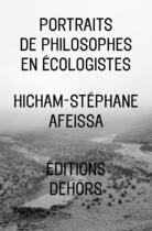 Couverture du livre « Portraits de philosophes en écologistes » de Hicham-Stephane Afeissa aux éditions Dehors