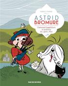 Couverture du livre « Astrid Bromure t.4 ; comment lyophiliser le monstre du Loch Ness » de Fabrice Parme aux éditions Rue De Sevres