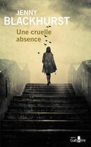 Couverture du livre « Une cruelle absence » de Jenny Blackhurst aux éditions Gabelire