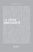 Couverture du livre « La crise innovante » de Pierre Larrouy aux éditions Uppr