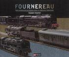 Couverture du livre « Fournereau : trois générations de passion pour le modélisme ferroviaire » de Thierry Pointet aux éditions Lr Presse