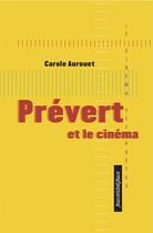 Couverture du livre « Prévert et le cinéma » de Carole Aurouet aux éditions Nouvelles Editions Place