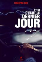 Couverture du livre « ET SI C'ÉTAIT LE DERNIER JOUR » de Ilda Mariano (Vrai Nom) aux éditions Morrigane