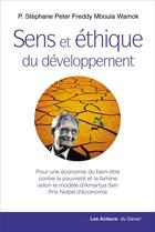 Couverture du livre « Sens et éthique du développement : pour une économie du bien-être contre la pauvreté et la famine selon le modèle d'Amartya Sen, Prix Nobel d'économie » de Stephane Bmoula Wamok aux éditions Les Acteurs Du Savoir