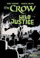 Couverture du livre « The crow : wild justice » de Charlie Adlard et Jerry Prosser aux éditions Vestron