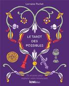 Couverture du livre « Le tarot des possibles : 78 arcanes pour explorer votre inconscient » de Lorraine Pochet aux éditions Kiwi