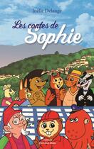 Couverture du livre « Les contes de Sophie » de Joelle Delange aux éditions Editions Maia