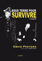 Couverture du livre « Sous terre pour survivre, l'histoire de Gisèle Flachs, petite fille juive dans la guerre Tome 1 » de Gisele Flachs et David Peeters aux éditions Pointe Seche