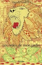 Couverture du livre « Les orties de mon jardin » de Marcel Desiree aux éditions Edilivre