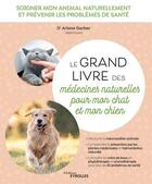 Couverture du livre « Le grand livre des médecines naturelles pour mon chat et mon chien » de Ariane Garber aux éditions Eyrolles