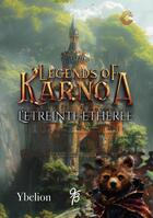 Couverture du livre « Legends of Karnoa Tome 1 : L'étreinte éthérée » de Samuel Le Parc aux éditions 9 Fungible Editions