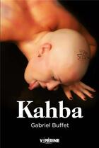 Couverture du livre « Kahba » de Gabriel Buffet aux éditions Viperine