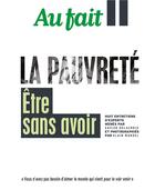 Couverture du livre « La pauvreté : être sans avoir » de  aux éditions Revue Au Fait