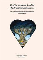 Couverture du livre « De l'inconscient familial à la deuxième naissance... » de Emmanuel Ratouis aux éditions Tupilak