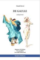 Couverture du livre « De Gaulle, antiportrait : réponse à M. Onfray, vies parallèles, De Gaulle Mitterrand » de Claude Hyvert aux éditions Esseme Editions
