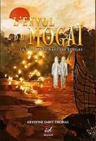 Couverture du livre « L'envol du mogai - la resilience dans les etoiles » de Saint Thomas K. aux éditions Ekrysture
