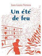 Couverture du livre « Un été de feu » de Jean-Louis Tortora aux éditions Les Ilettes
