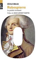 Couverture du livre « Robespierre ; la probité révoltante » de Cecile Obligi aux éditions Belin