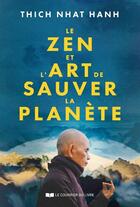 Couverture du livre « Le zen et l'art de sauver la planète » de Thich Nhat Hanh aux éditions Courrier Du Livre