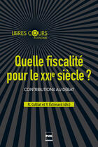 Couverture du livre « Quelle fiscalité pour le XXIe siècle ? » de Remi Colliat et Yann Echinard aux éditions Pu De Grenoble