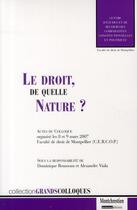 Couverture du livre « Le droit, de quelle nature ? actes du colloque organisé les 8 et 9 mars 2007, faculté de droit de Montpellier (CERCOP) » de Rousseau/Viala aux éditions Lgdj