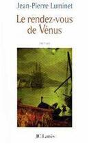 Couverture du livre « Le rendez-vous de Vénus » de Jean-Pierre Luminet aux éditions Jc Lattes