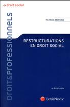 Couverture du livre « Restructurations en droit social (4e édition) » de Patrick Morvan aux éditions Lexisnexis